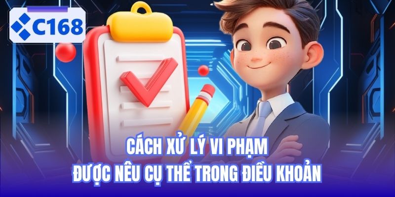 Cách xử lý vi phạm được nêu cụ thể trong điều khoản