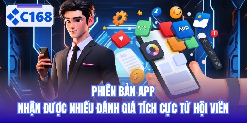 Phiên bản app nhận được nhiều đánh giá tích cực từ hội viên